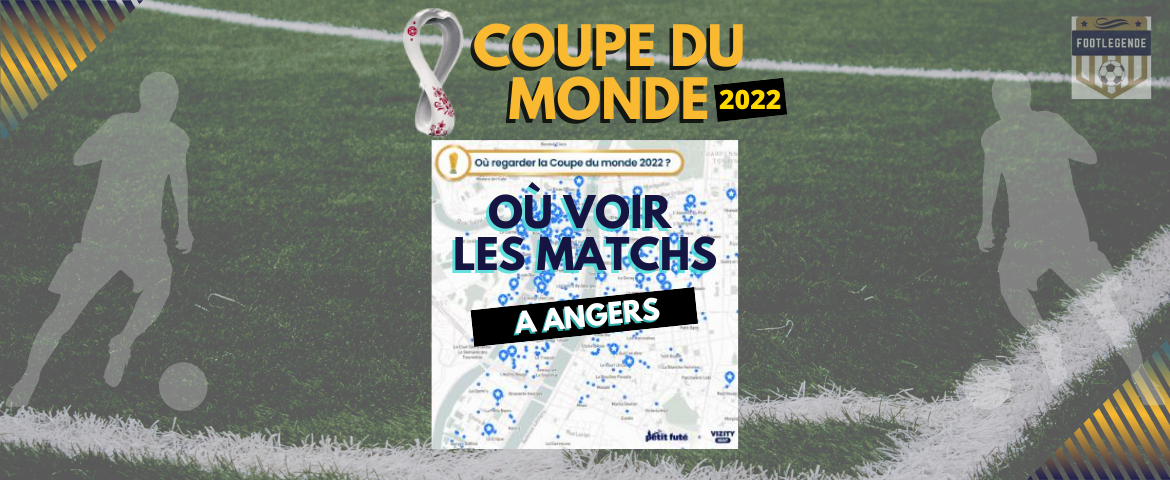 Coupe du monde 2022 où voir les matchs à Angers