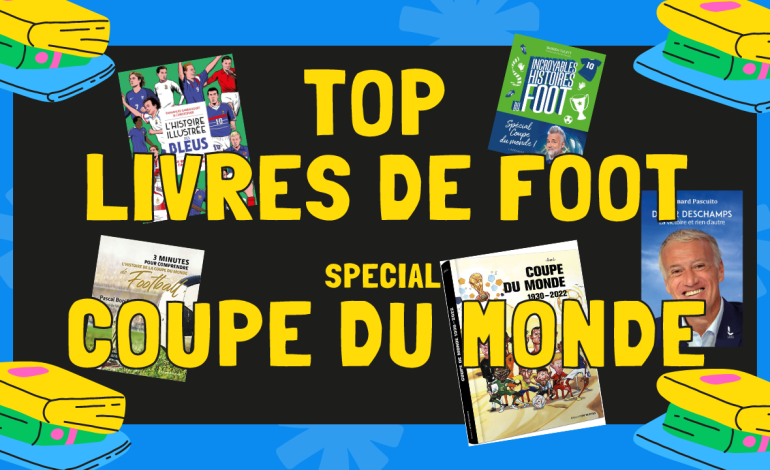 TOP sélection des meilleurs livres sur le FOOTBALL spécial Coupe du monde