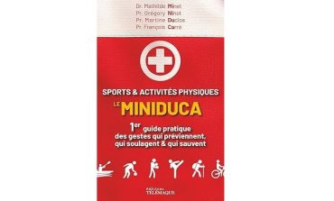 SPORTS & ACTIVITÉS PHYSIQUES – LE MINIDUCA, 1er guide pratique des gestes qui préviennent, soulagent et sauvent