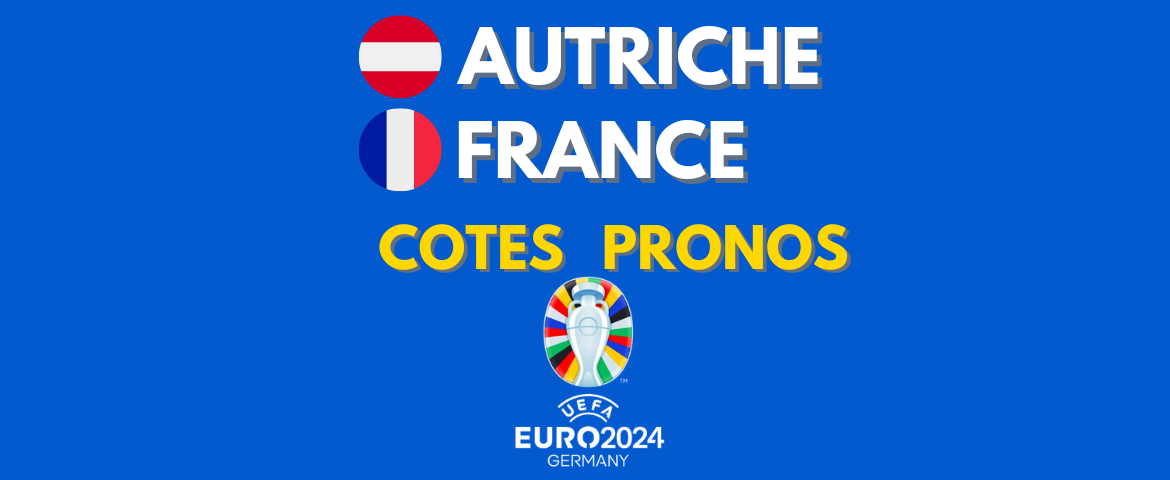 cotes et pronostics Autriche - France - Euro 2024