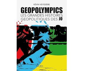 GEOPOLYMPICS : les grandes histoires géopolitiques des JO